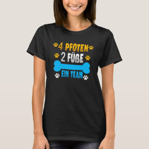 4 poten 2 feet Ein Team Dog Animal Love 1 T-shirt