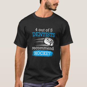 4 van de 5 tandartsen bevelen Hockey IJshockey aan T-shirt
