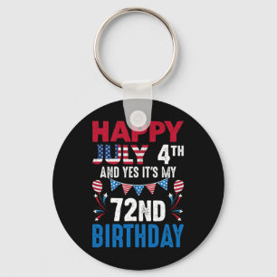 4th And Yes It's My 72nd Birthday American Patriot Sleutelhanger
