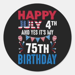 4th And Yes It's My 75th Birthday American Patriot Ronde Sticker