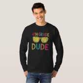 4th Grade Dude   Back To School  4th Grade T-shirt (Voorkant volledig)