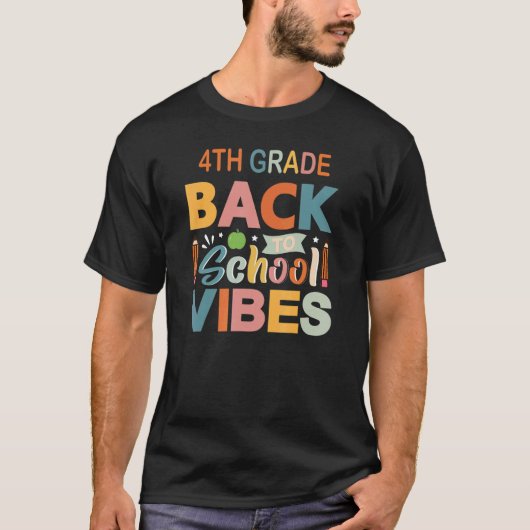 4th Grade Vibes Fourth Grade Students Parents and T-shirt (Voorkant)