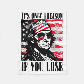 4th Of July George Washington Only Treason If Lose Fleece Deken