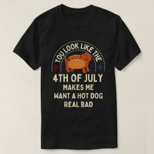 4th of July laat me een hotdog echt slecht willen T-shirt