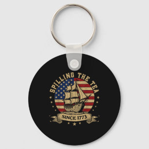 4th of July Spilling The Tea Since 1773 History Te Sleutelhanger