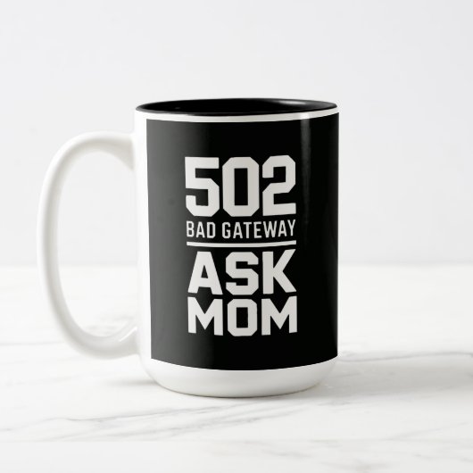 502 Bad Gateway Ask Mom Funny Programmer Mug (Gauche)