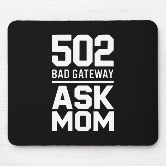502 Bad Gateway Ask Mom Programmer Desk Decor Muismat (Voorkant)