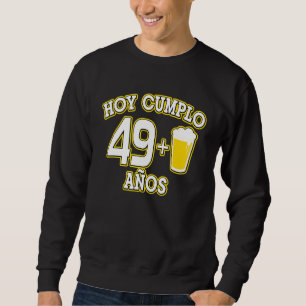 50 Aos Hoy Cumplo 491 Cerveza 50th Bday Trui