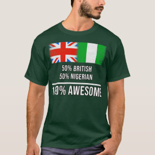 50 Britse 50 Nigeriaanse 100 Geweldige Gift voor N T-shirt