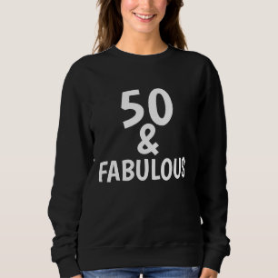 50- EN FABULOUS BIRTHDAY T-SHIRTS & SWEATSHIRTS