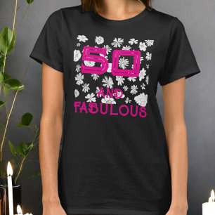50 en fantastische verjaardag Bloemen Wit Roze Cus T-shirt