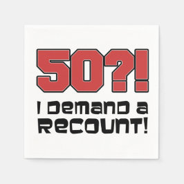 50? Ik eis een hertelling grappig verjaardagsfeest Servetten