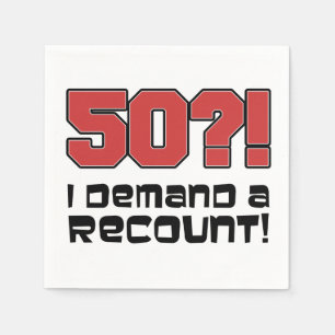50? Ik eis een hertelling grappig verjaardagsfeest Servetten