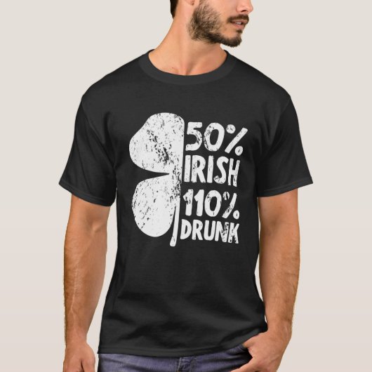 50 Irish 110 Drunk Shamrock St Patrick s Day Beer T-shirt (Voorkant)