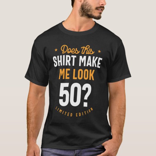 50 jaar - 50e verjaardag Funny Gift T-shirt (Voorkant)