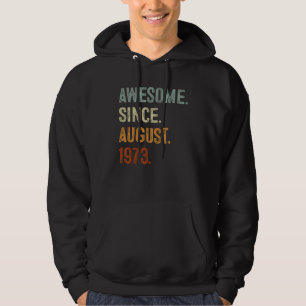 50 jaar oud cadeau Geweldige sinds augustus 1973 5 Hoodie