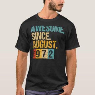 50 jaar oud Geweldige sinds augustus 1972 T-shirt