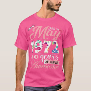 50 jaar oud in mei 1972 50e verjaardag vrouwen B T-shirt
