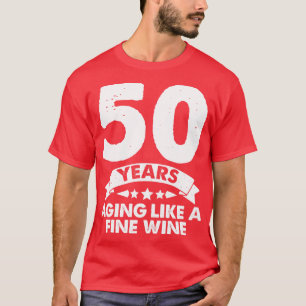 50 jaar oud ouder worden als een fijne wijn t-shirt