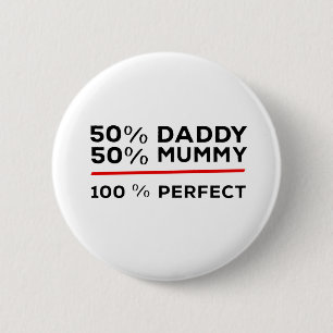 50% papa 50% mama 100% perfect ronde button 5,7 cm