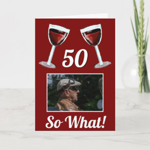 50 Wat dan nog Motiverende Rode Wijn 50ste Verjaar Kaart