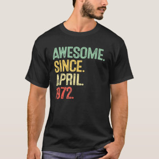 50 Year Old Awesome Since April 1972 50th Birthday T-shirt