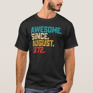 50 Years Old Awesome Since August 1972 50th Birth T-shirt