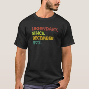 50 Years Old Legend Since December 1972 50th Birth T-shirt