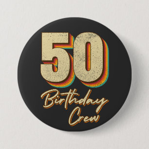 50e Birthday Crew 50 Party Crew Round Button