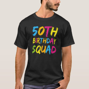 50e Happy Birthday Squad Party Bday Family Group T-shirt