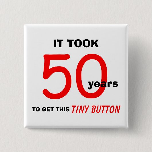 50e verjaardag Gag Gifts Button - Grappig (Voorkant)