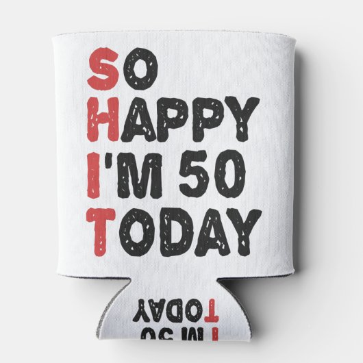 50ste verjaardag.. dus blij dat ik 50 ben vandaag. blikjeskoeler (Achterkant)