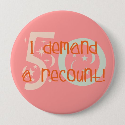 50ste verjaardagsgeschenken, ik eis een hertelling ronde button 4,0 cm (Voorkant)
