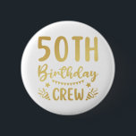 50th Birthday Crew 50 Party Crew Round Button<br><div class="desc">50th Birthday Crew 50 Party Crew Group Friends BDay design Gift Round Button Classic Collection.</div>