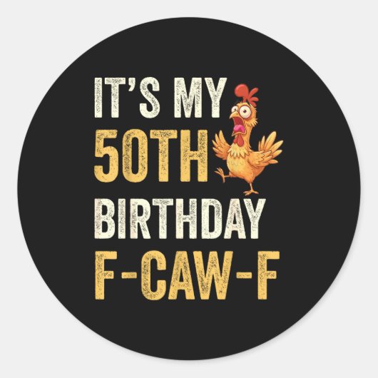 50th Birthday Funny F-caw-f Chicken Rooster Crow F Ronde Sticker (Voorkant)