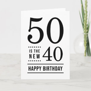 50th Birthday White en Black 50 is de nieuwe 40 Kaart
