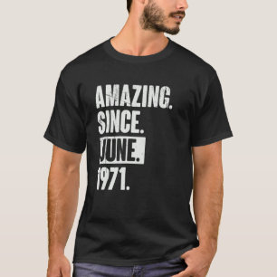51 jaar oud 51ste verjaardag geweldig sinds juni 1 t-shirt