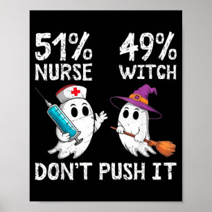 51% verpleegster 49% heks, duw het niet te ver poster