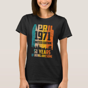 51e verjaardag 51 jaar Geweldige sinds april 1971  T-shirt