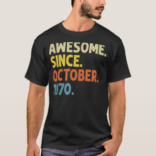 52 jaar Geweldige sinds oktober 1970 52e geboorte T-shirt