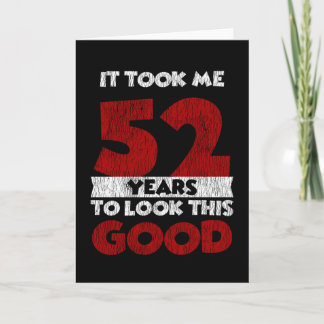 52 jaar oude dag maakte me er goed uit 52e verjaar kaart