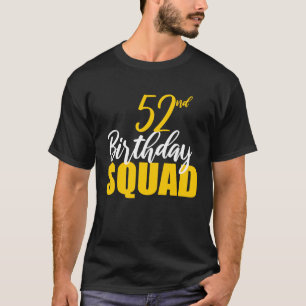 52e Happy Birthday Squad Party Bday Family Group T-shirt