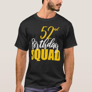 52e Happy Birthday Squad Party Bday Family Group T-shirt