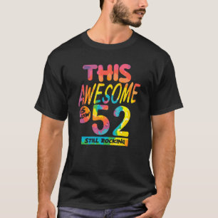 52ste verjaardag Deze Geweldige is nu 52 jaar oud  T-shirt