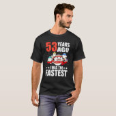 53 jaar geleden was ik de snelste 53ste verjaardag t-shirt (Voorkant volledig)