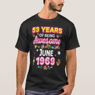 53 jaar Geweldige sinds de geboorte van juni 1969 T-shirt