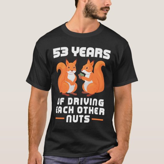 53 Year Of Driving Each Other Nuts Best Friend T-shirt (Voorkant)