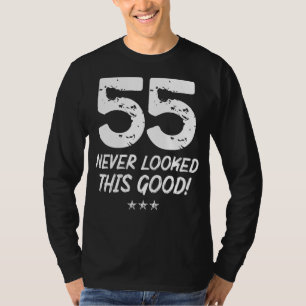 55 jaar oud zag er nog nooit zo goed uit op 55e ve t-shirt