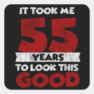 55 jaar oude dag maakte me er goed uit 55e verjaar vierkante sticker