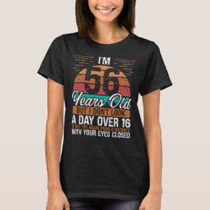 56 Birthday Idea Geen dag meer dan 16 Vintage 56 j T-shirt